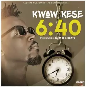 Kwaw Kese - 6:40